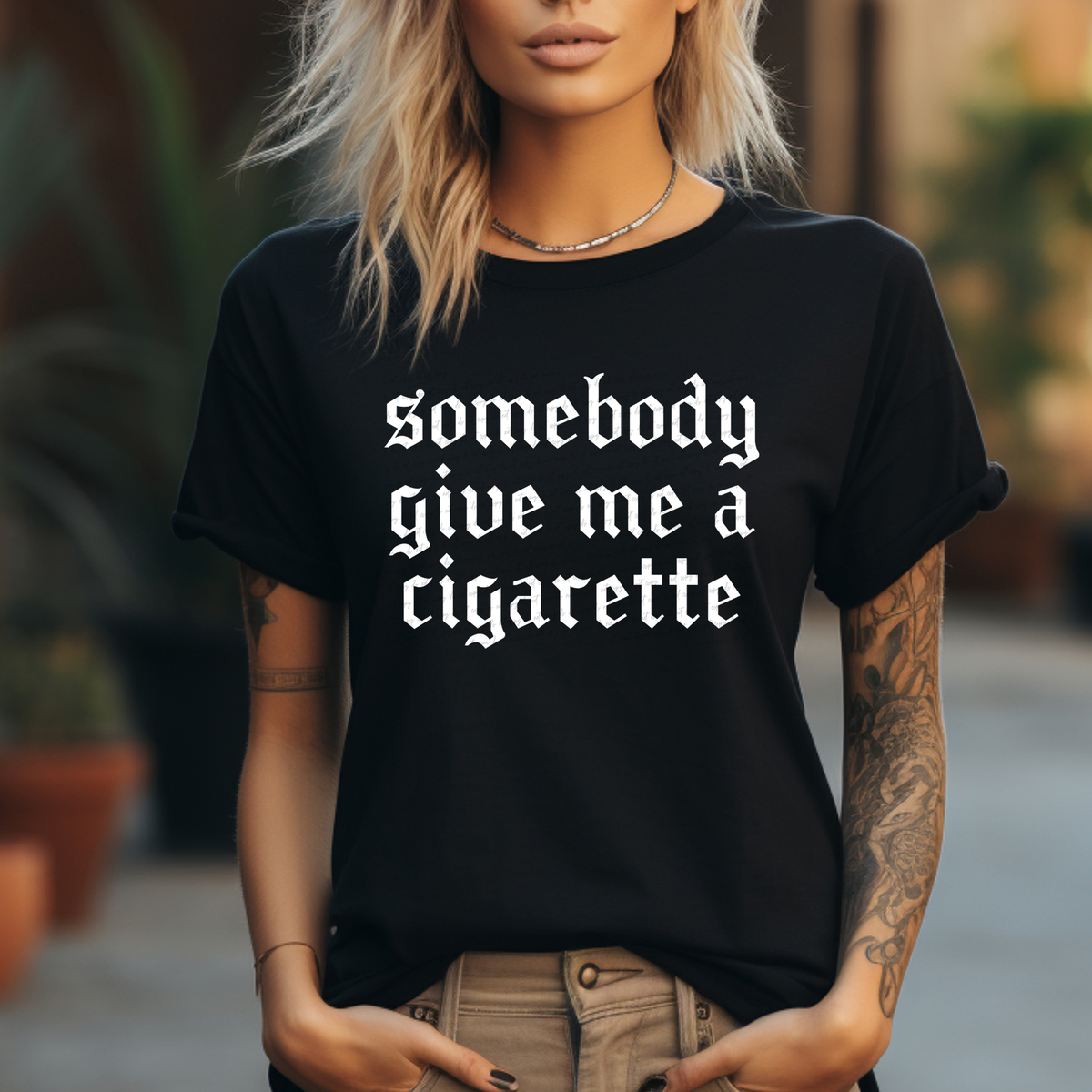 Somebody Give Me A Cigarette Gothic White 86475 DTF Transfer