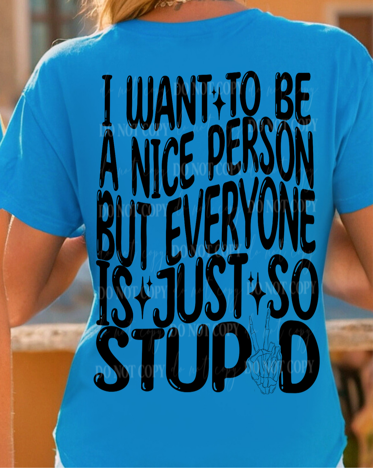 I want to be a nice person but everyone is just so stupid BLACK BACK (Linda) DTF transfer