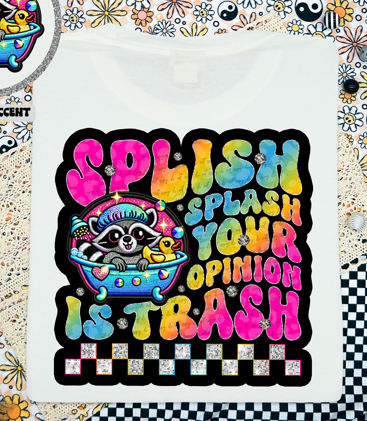 Splish Splash Your Opinion Is Trash 46250 DTF transfer