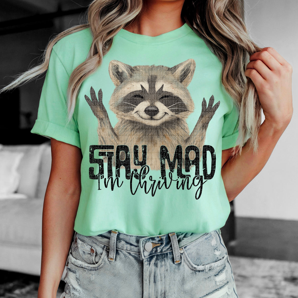 Stay Mad i'm thriving Raccoon (SDD) DTF transfer