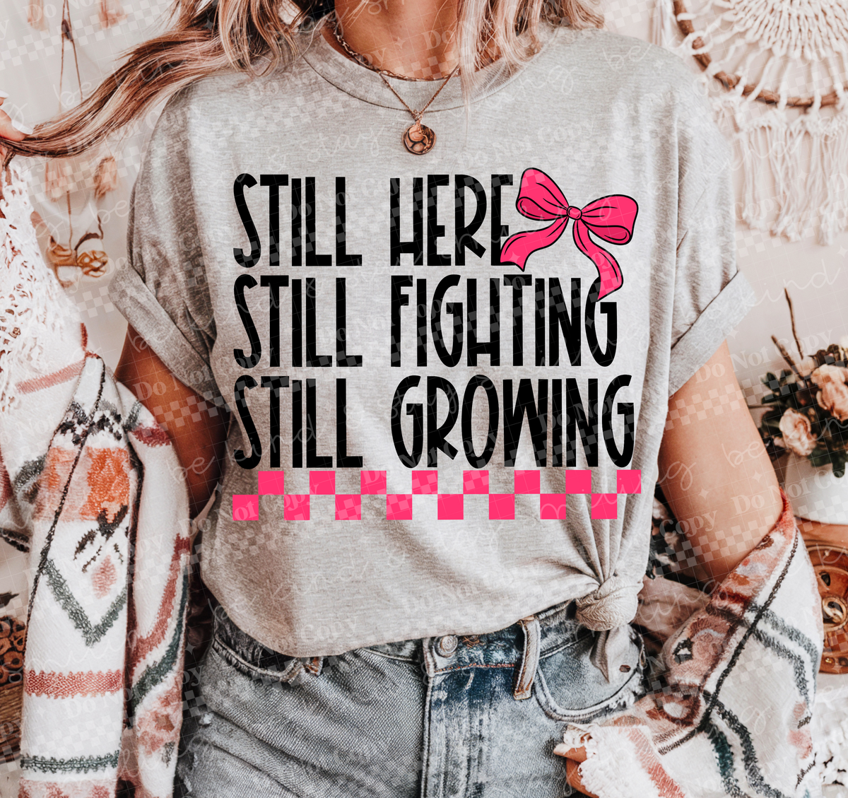 Still here still fighting still growing (CMLD) 107069 DTF transfer