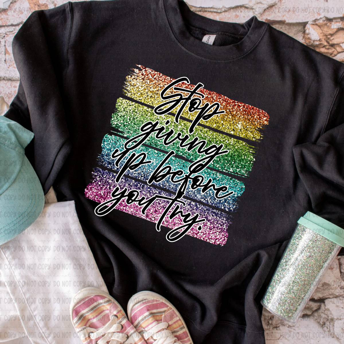 Stop giving up before you try rainbow (Revel) 107634 DTF transfer