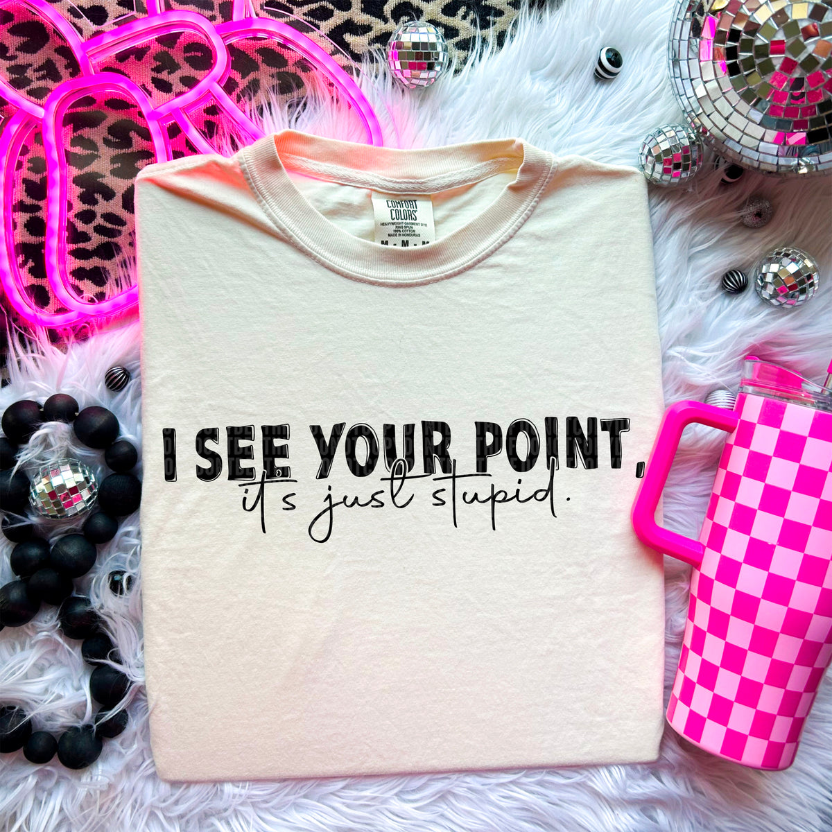 I See Your Point It's Just Stupid 104397 DTF transfer