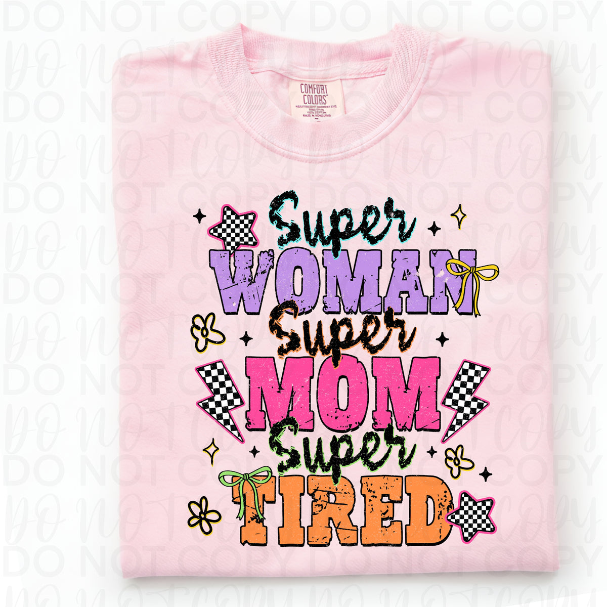 Super woman super mom super tired (UAC) DTF Transfer