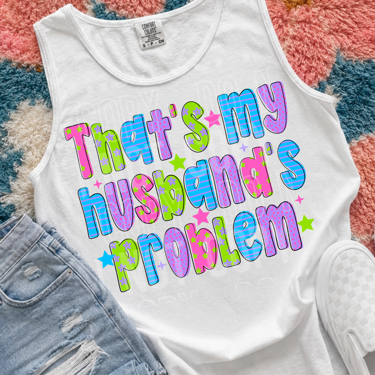 That's my husband's problem star and flower filled (SBB) DTF Transfer
