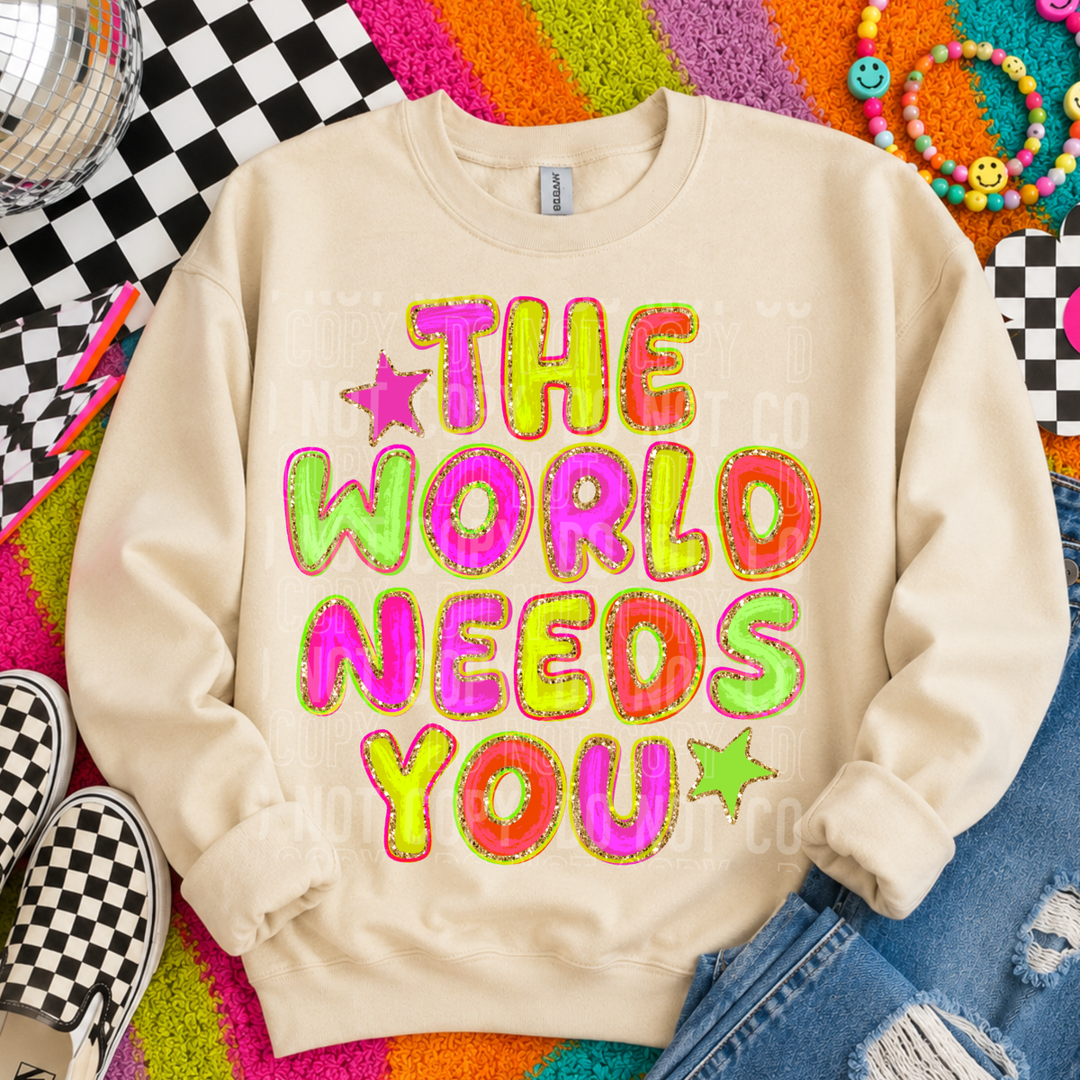 The world needs you faux glitter outline (SBB) DTF Transfer