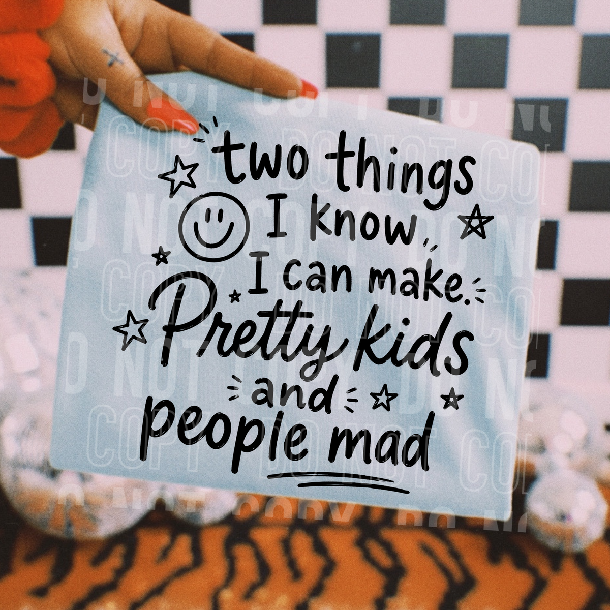 Two things I know I can make pretty kids and people mad BLACK (SBB) DTF transfer