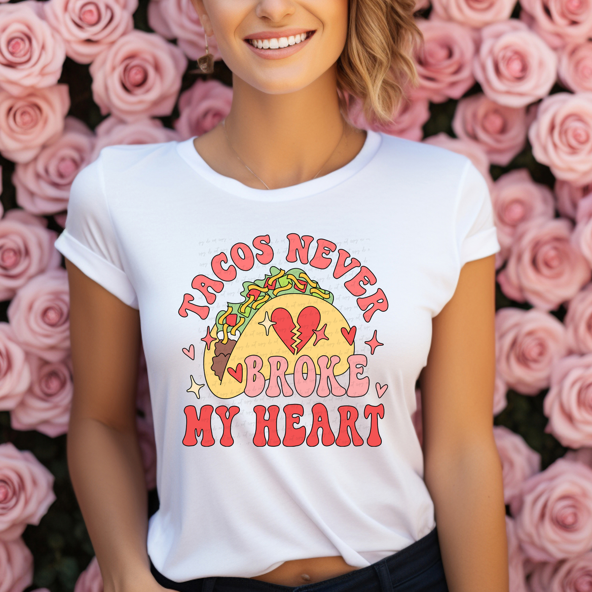 Tacos Never Broke My Heart 81661 DTF Transfer