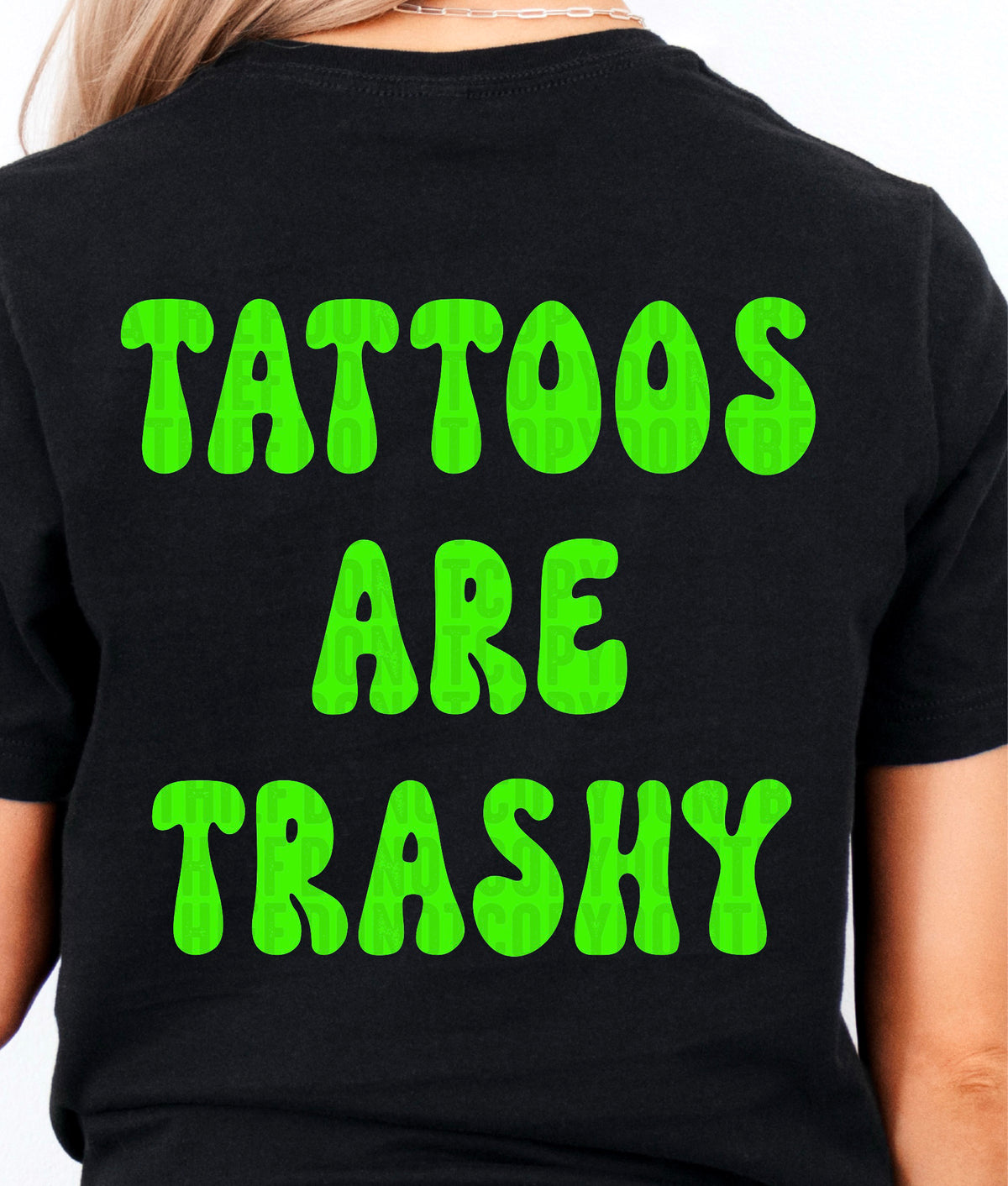 Tattoos Are Trashy Back 104460 DTF transfer