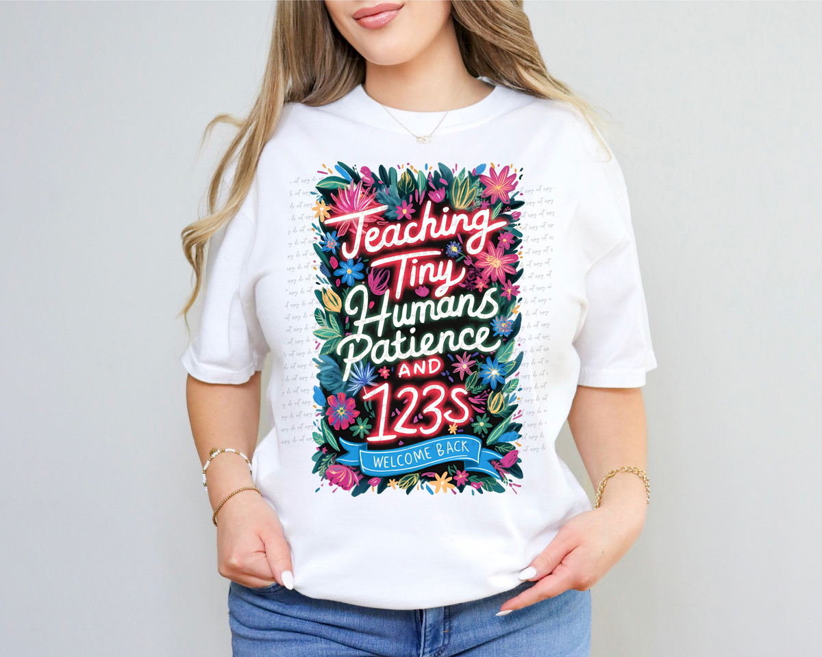 Teaching Tiny Humans Patience And 123s Welcome Back 81420 DTF Transfer