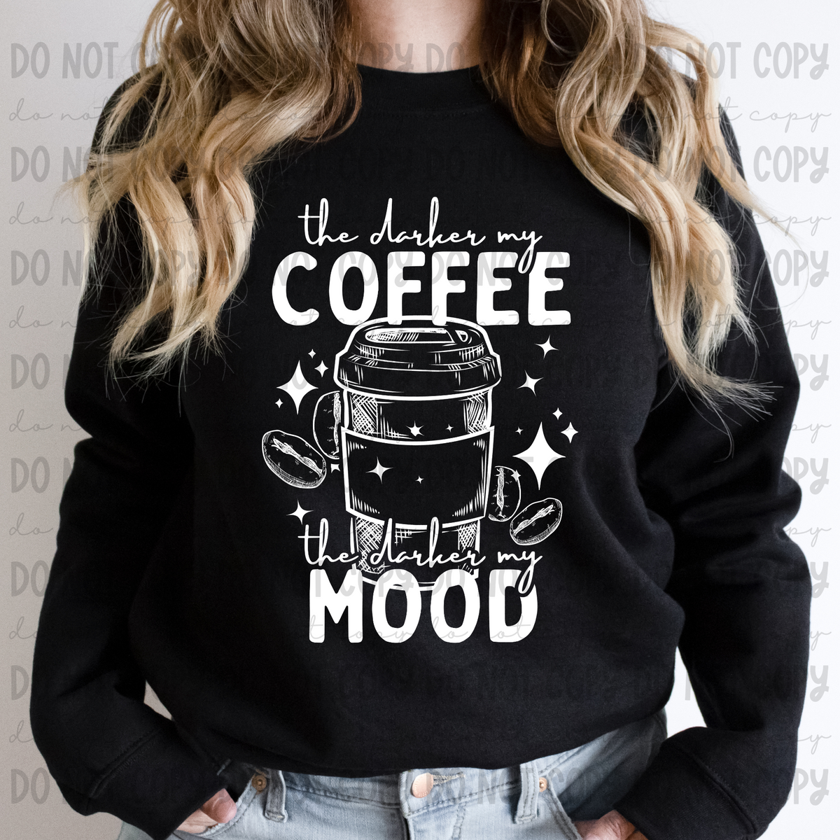 The Darker My Coffee The Darker My Mood (REVEL) 78690 DTF Transfer