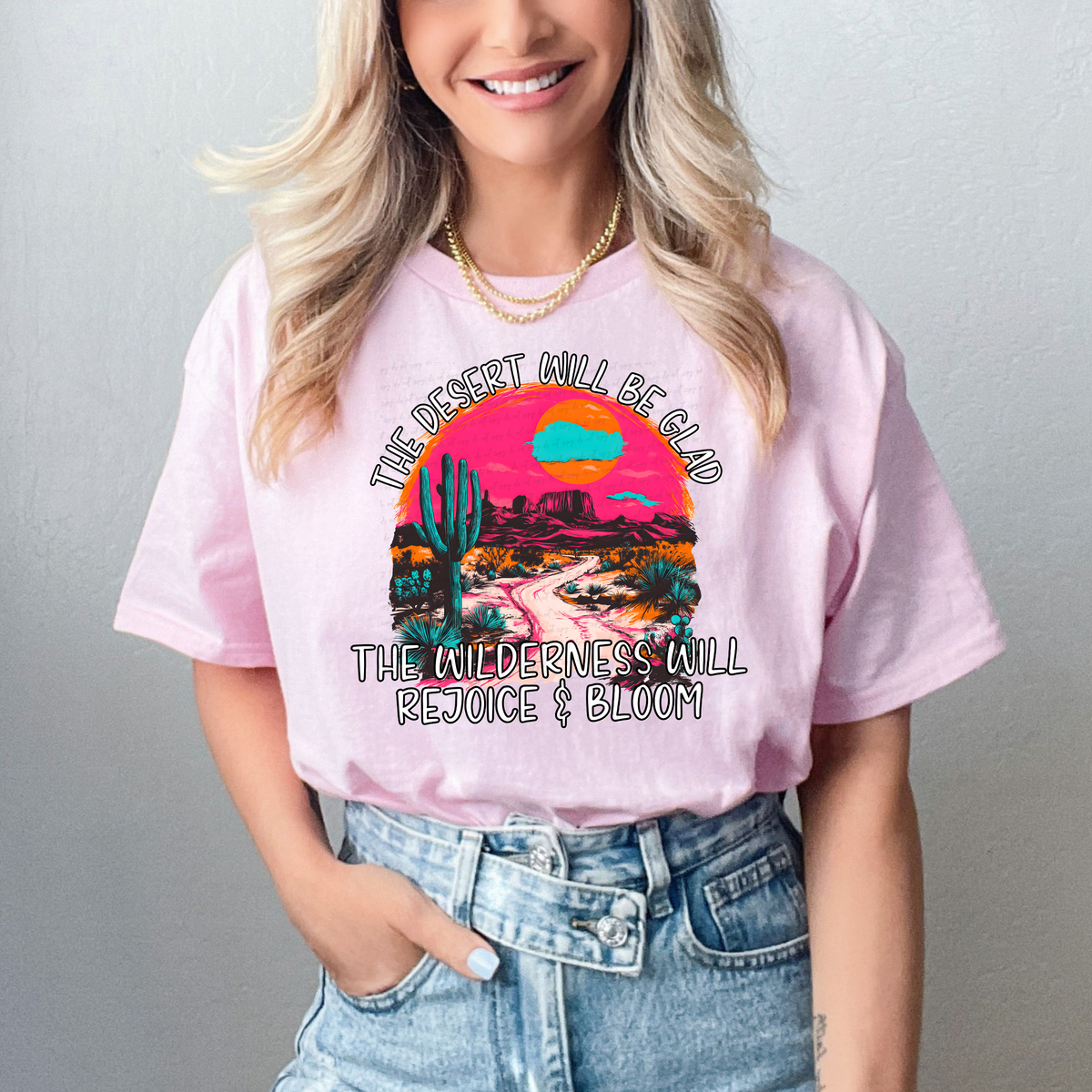 The Desert Will Be Glad The Wilderness Will Rejoice and Bloom White 110016 DTF transfer