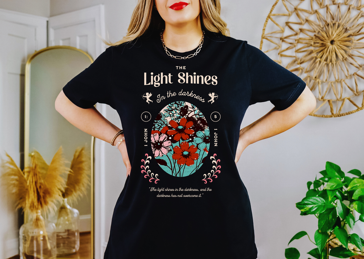 The Light Shines In The Darkness And The Darkness Has Not Overcome It 81192 DTF Transfer