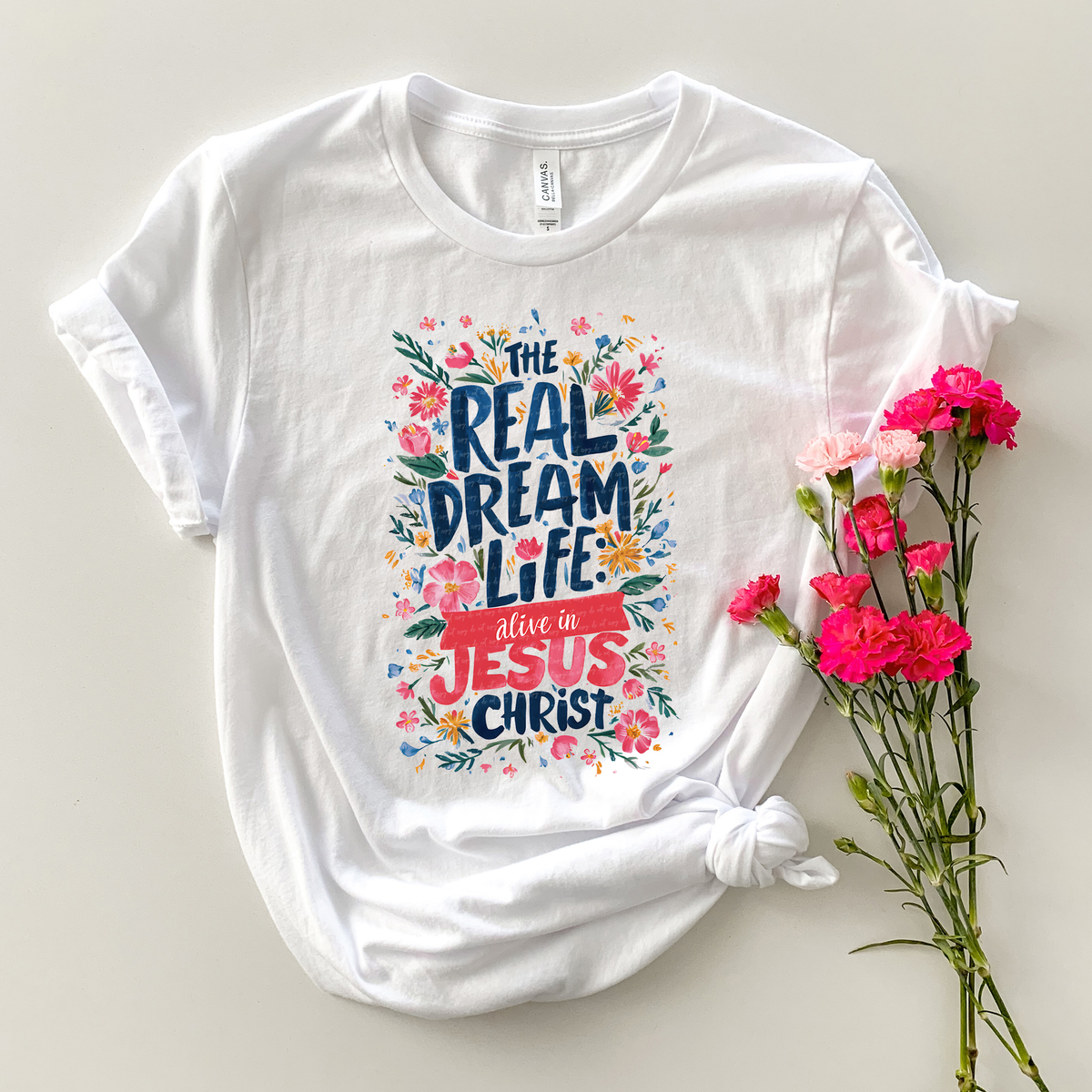 The Real Dream Life Alive In Jesus Christ Floral 81057 DTF Transfer