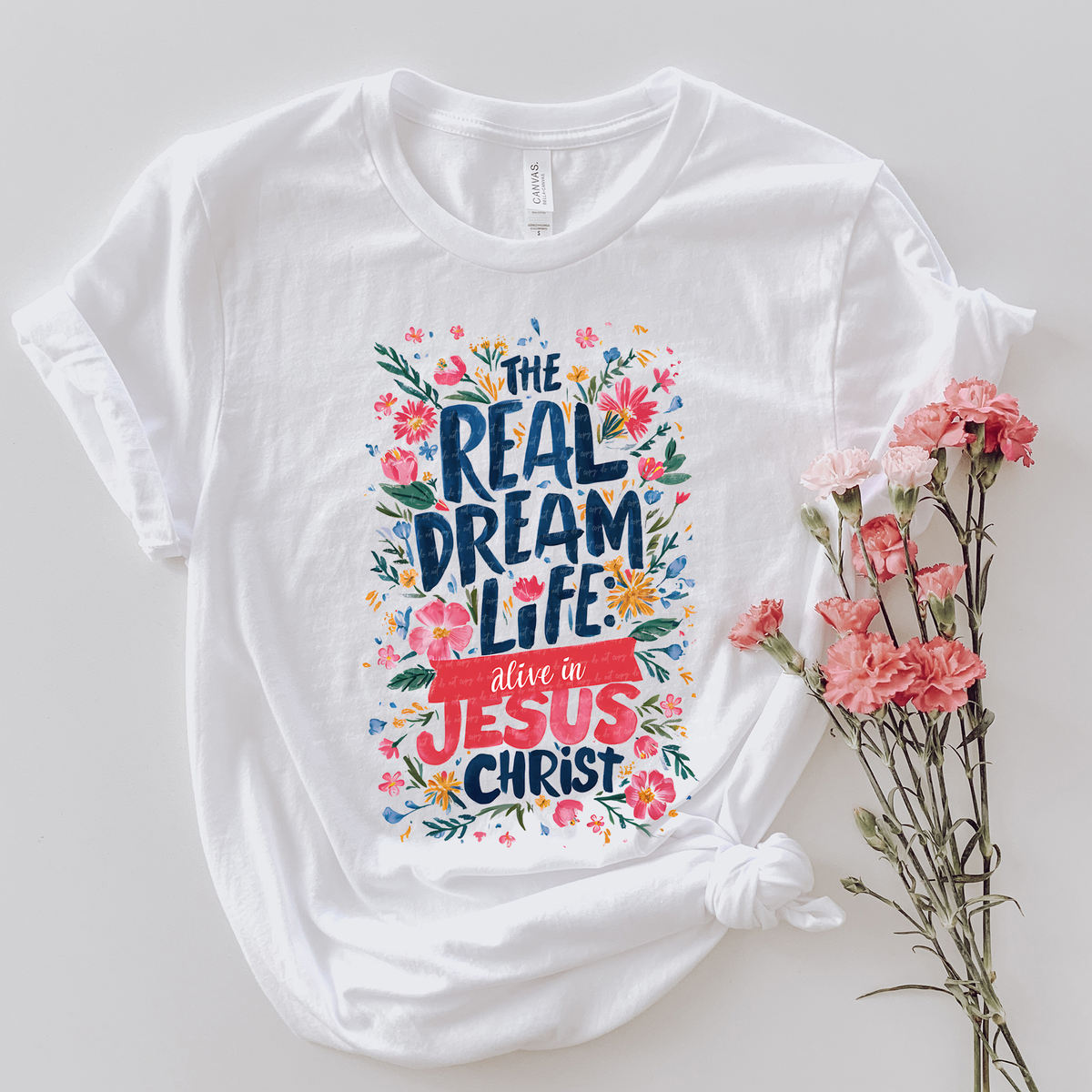 The Real Dream Life Alive In Jesus Christ 81424 DTF Transfer