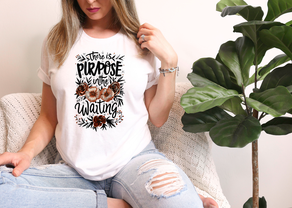 There Is Purpose In The Waiting 46632 DTF transfer