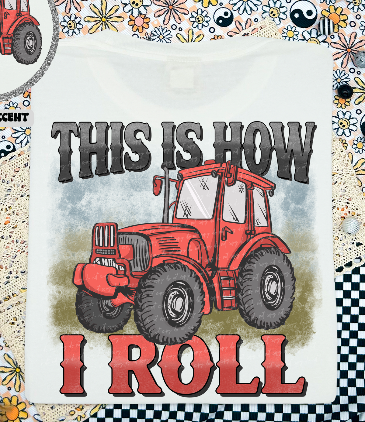 This Is How I Roll (Back Print) 86763 DTF Transfer