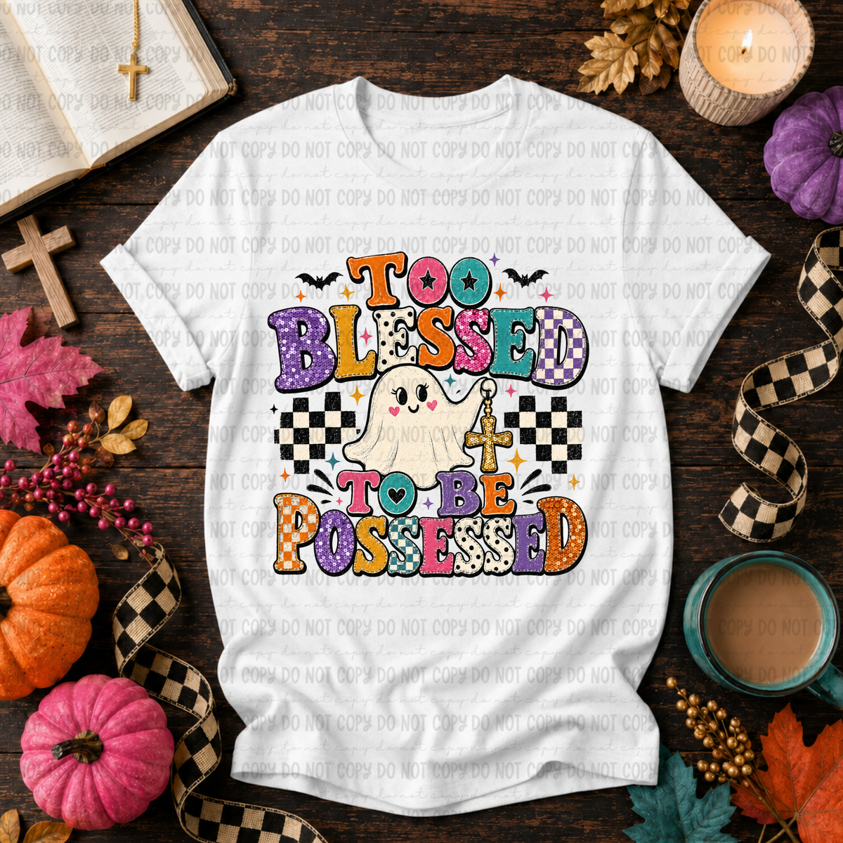 Too blessed to be possessed (Revel) DTF transfer