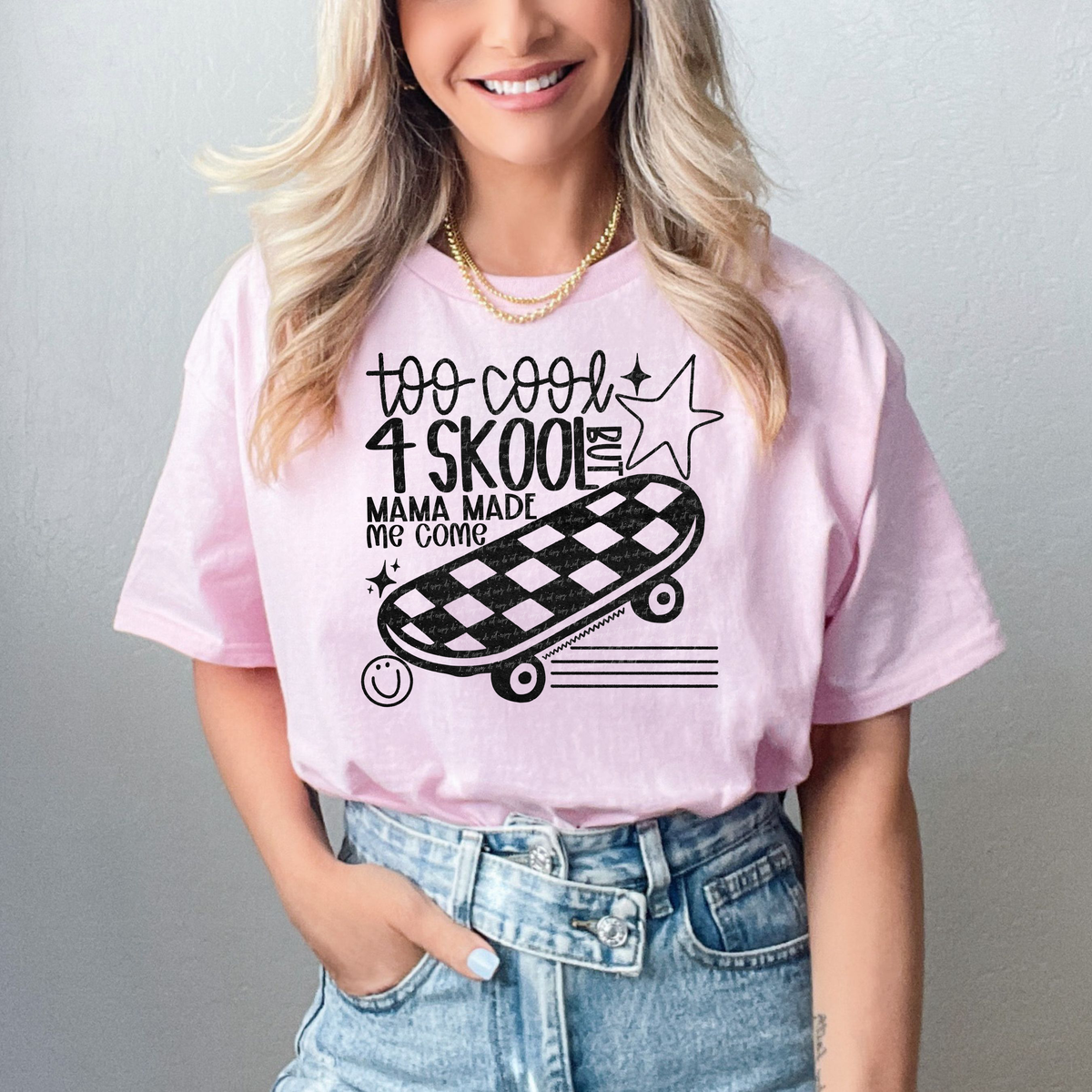 Too Cool For Skool But Mama Made Me Go 104870 DTF transfer