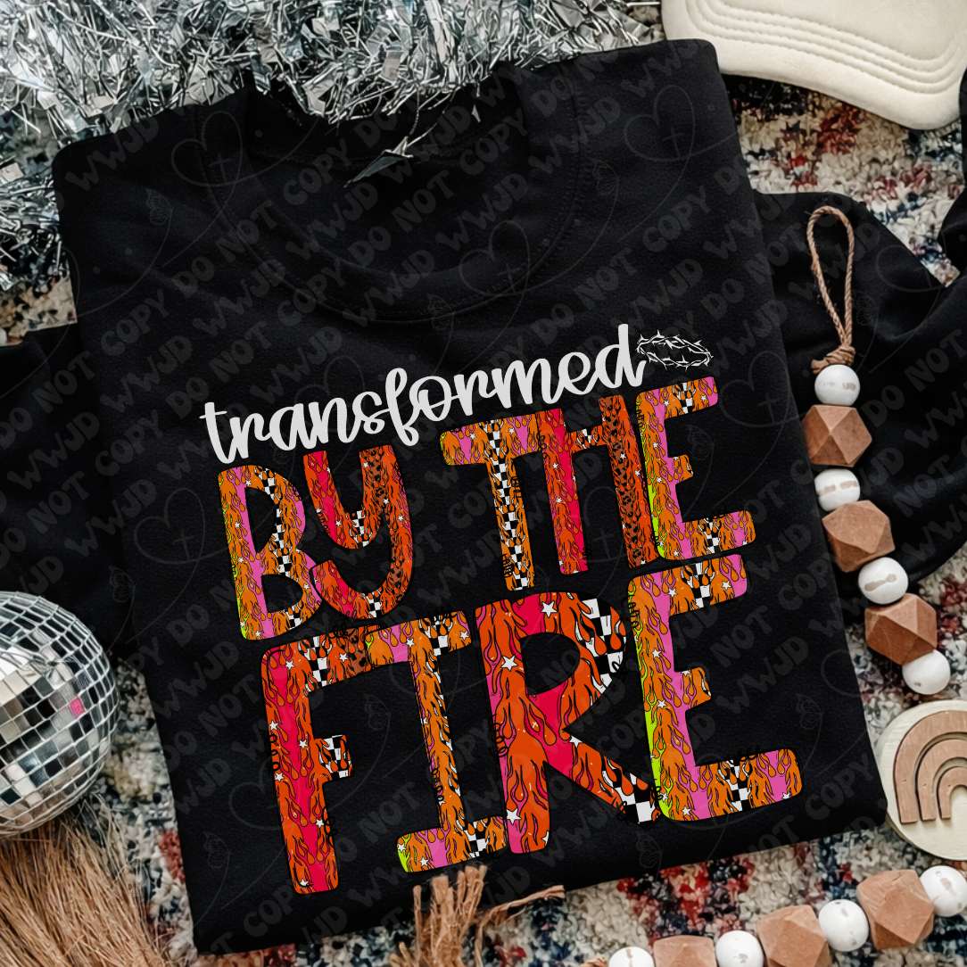 Transformed by the fire (CMLD) DTF Transfer