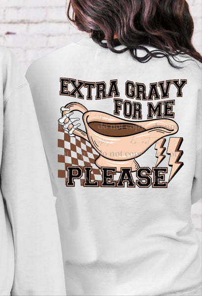 Extra gravy for me please gravy bowl 2208 DTF TRANSFER
