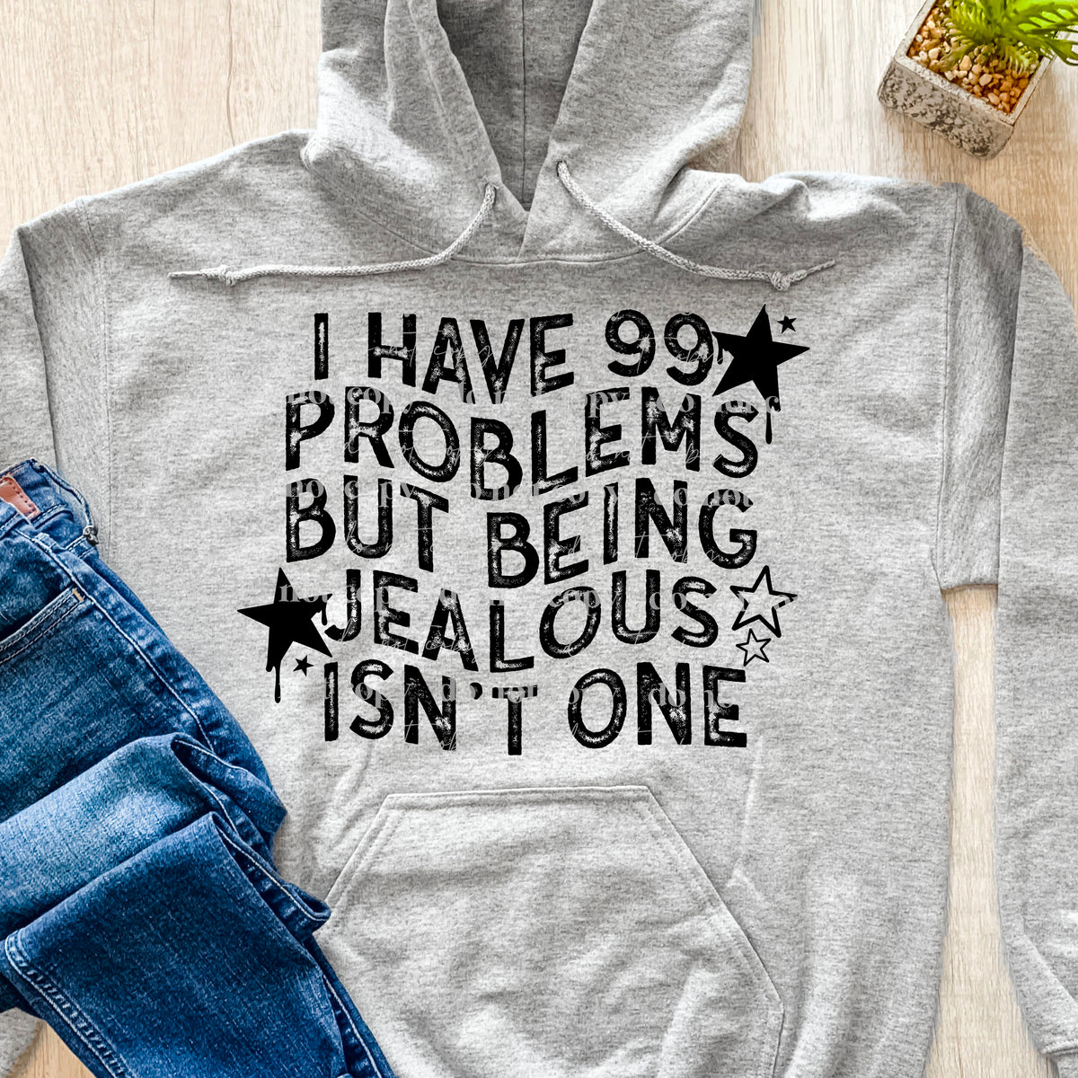 I have 99 problems but being jealous isn't one (stars) 2165 DTF TRANSFER