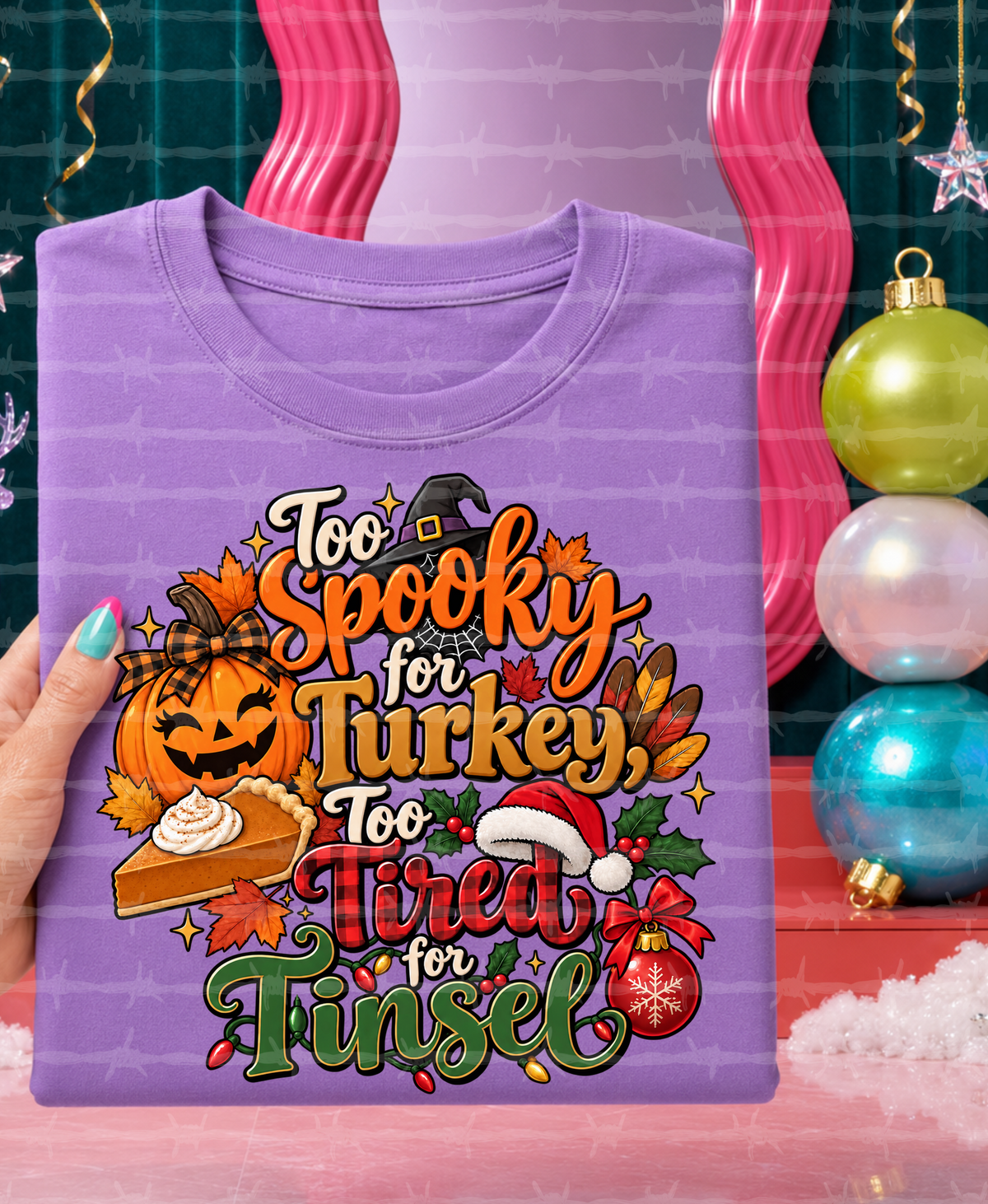 Too spooky for Turkey too tired for tinsel DTF Transfer