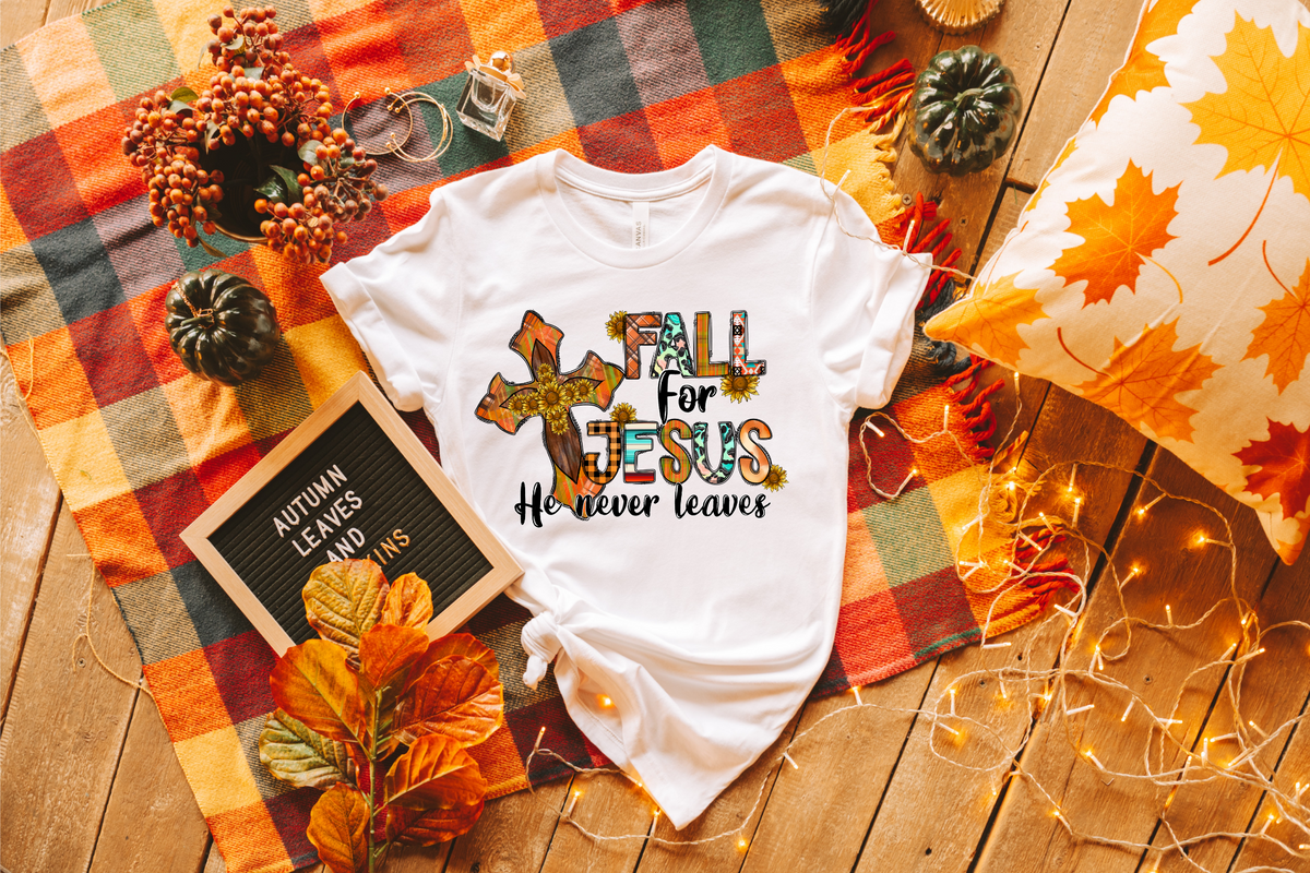 Fall for Jesus He never leaves 7146 DTF TRANSFER