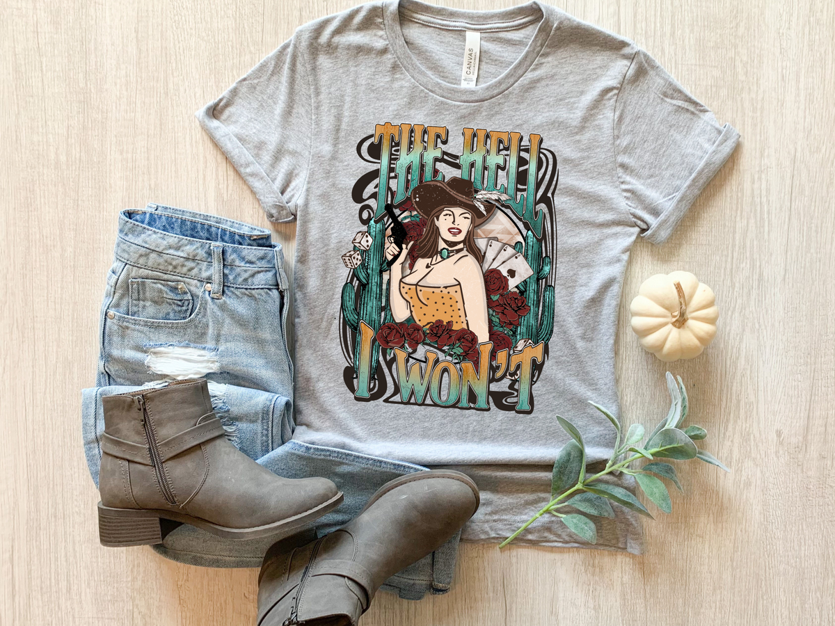 The Hell I Wont 7514 DTF TRANSFER