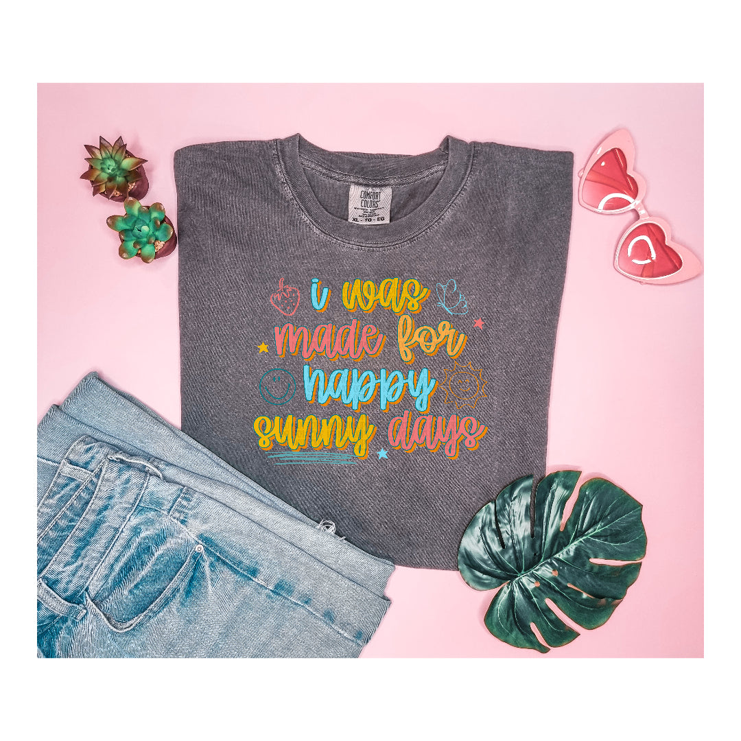 I was made for happy sunny days (Scarlow) DTF Transfer