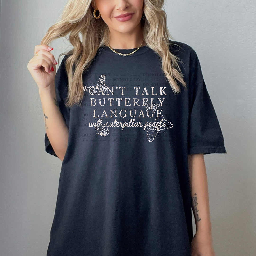 Can't talk butterfly language WHITE (Scarlow) DTF Transfer