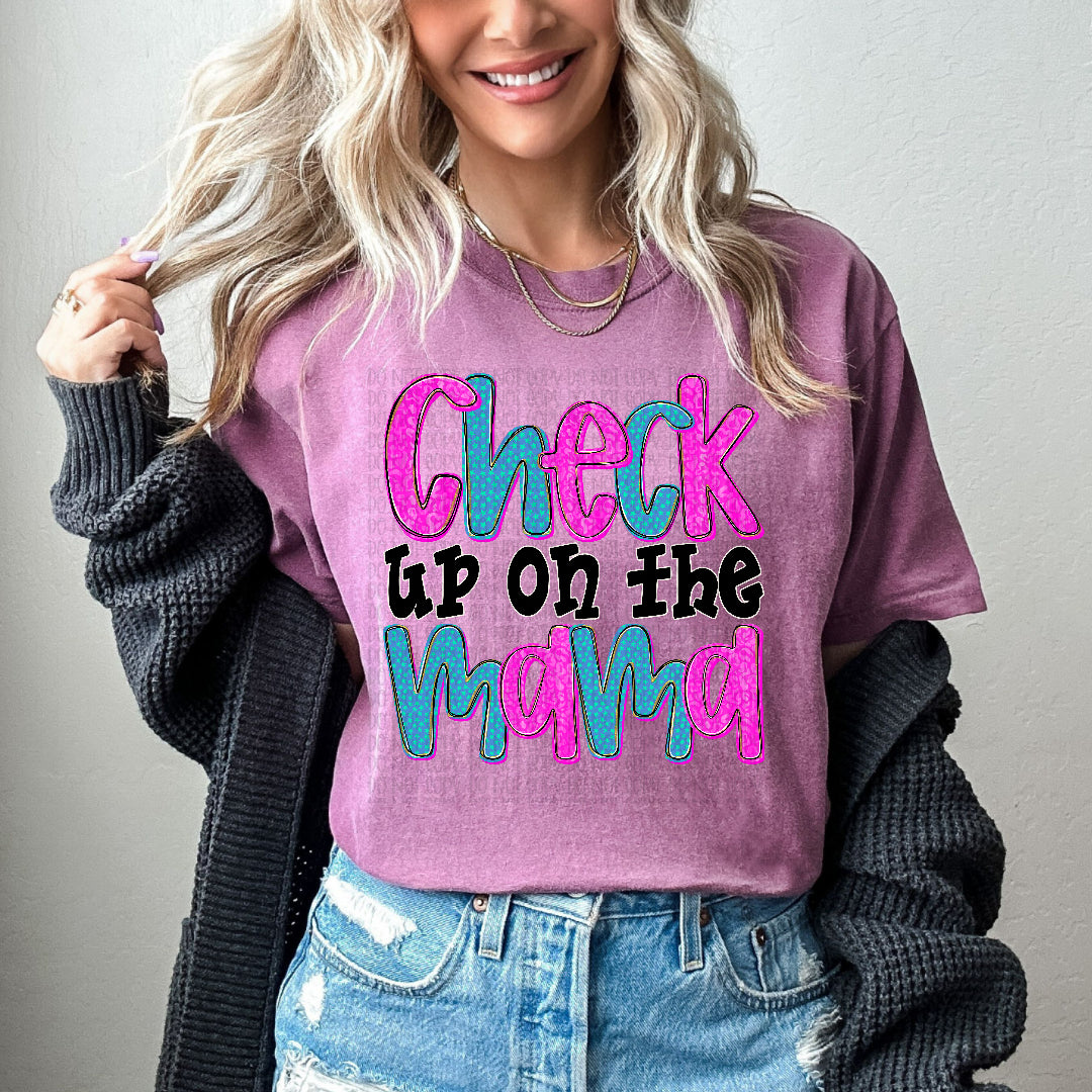 Check up on the mama (Vehement) DTF Transfer