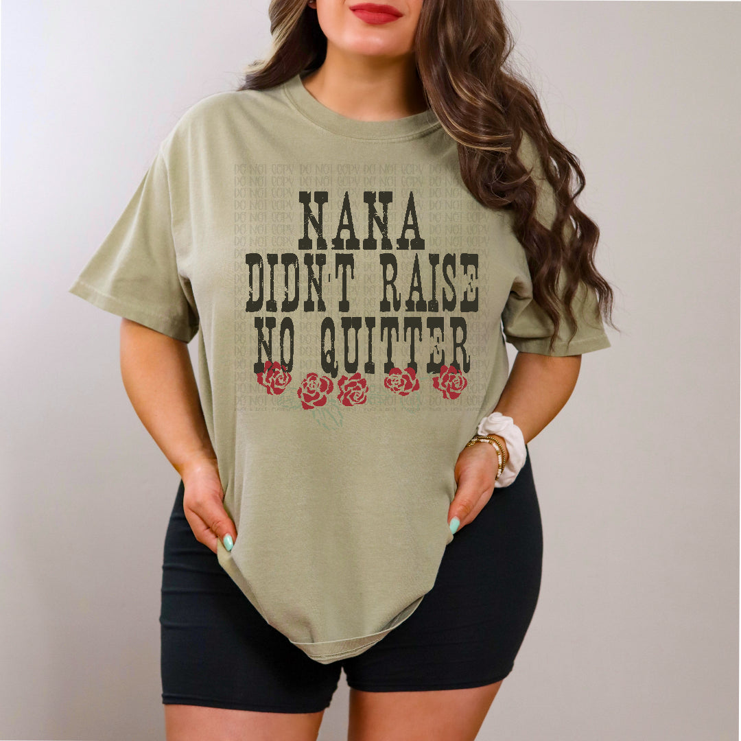 Nana didn't raise no quitter (EMD) DTF Transfer
