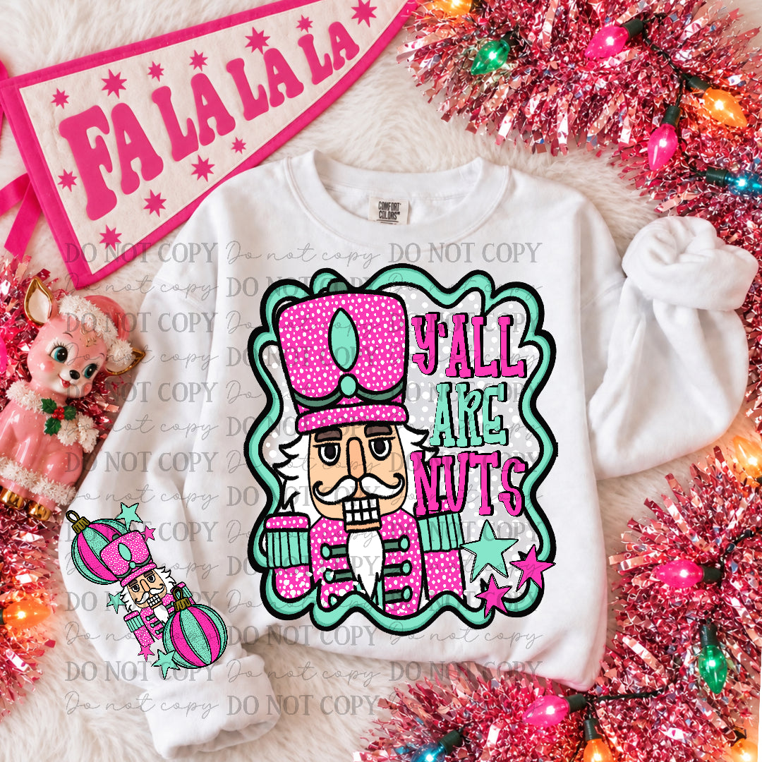 Ya'll are nuts nutcracker-Pink and Mint dots FRONT ONLY (Carter) DTF Transfer