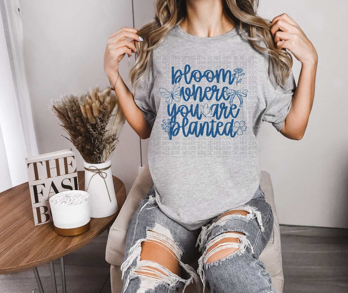 Bloom where you are planted BLUE (Scarlow) DTF Transfer