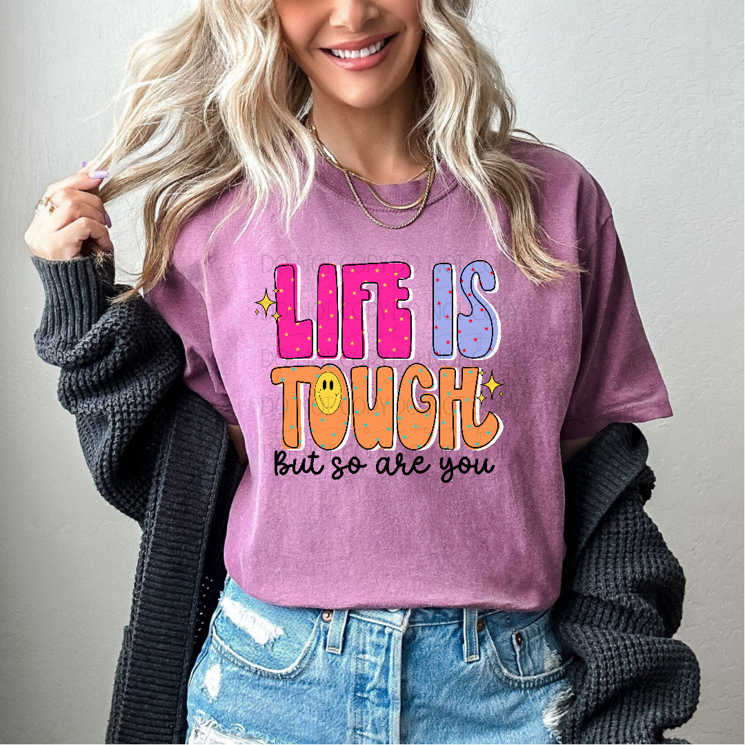 Life is tough but so are you (Carter) DTF Transfer