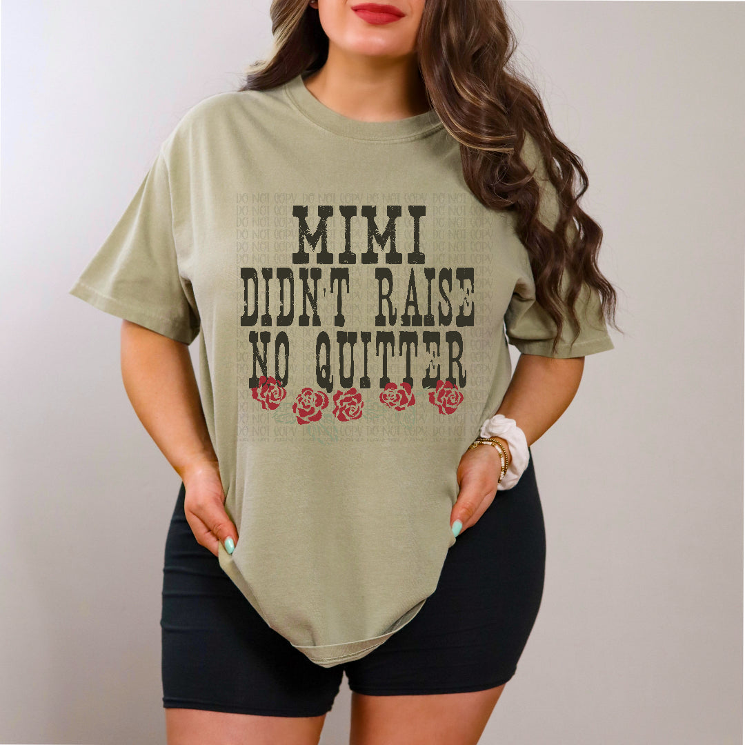 Mimi didn't raise no quitter (EMD) DTF Transfer