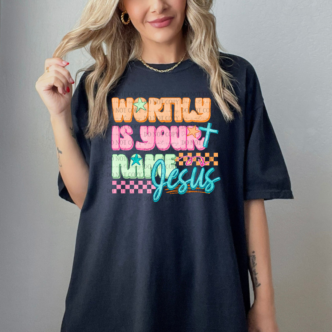 Worthy is your name Jesus (Scarlow) DTF Transfer
