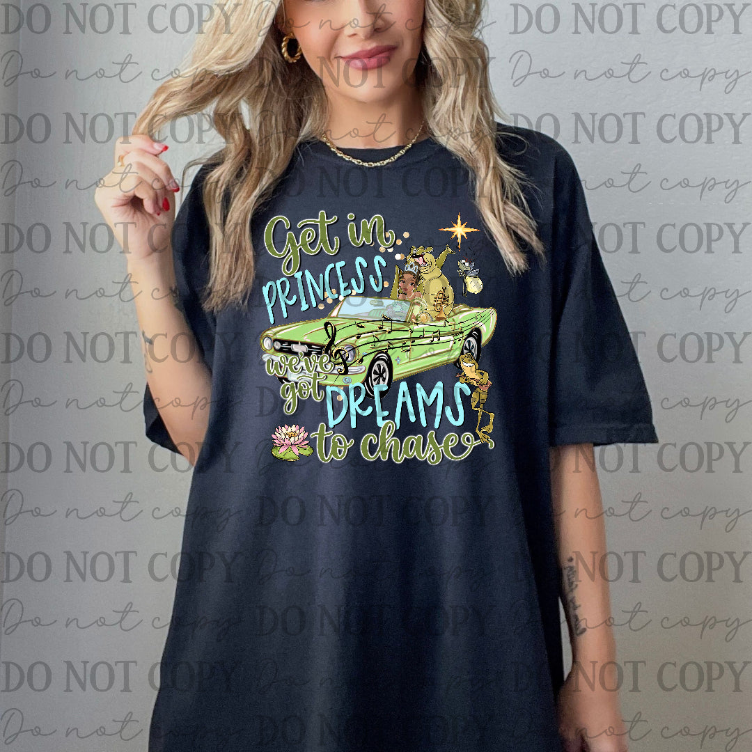 Princess T - get in princess we've got dreams to chase (SSD) DTF Transfer
