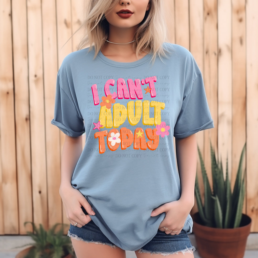 I can't adult today flowers (Scarlow) DTF Transfer