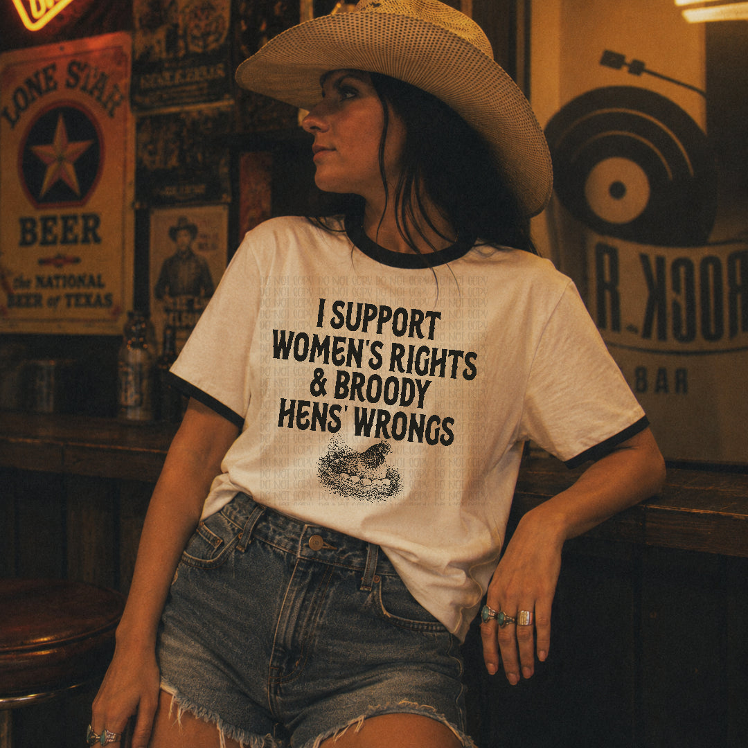 I support women's rights & broody hens wrongs (EMD) DTF Transfer