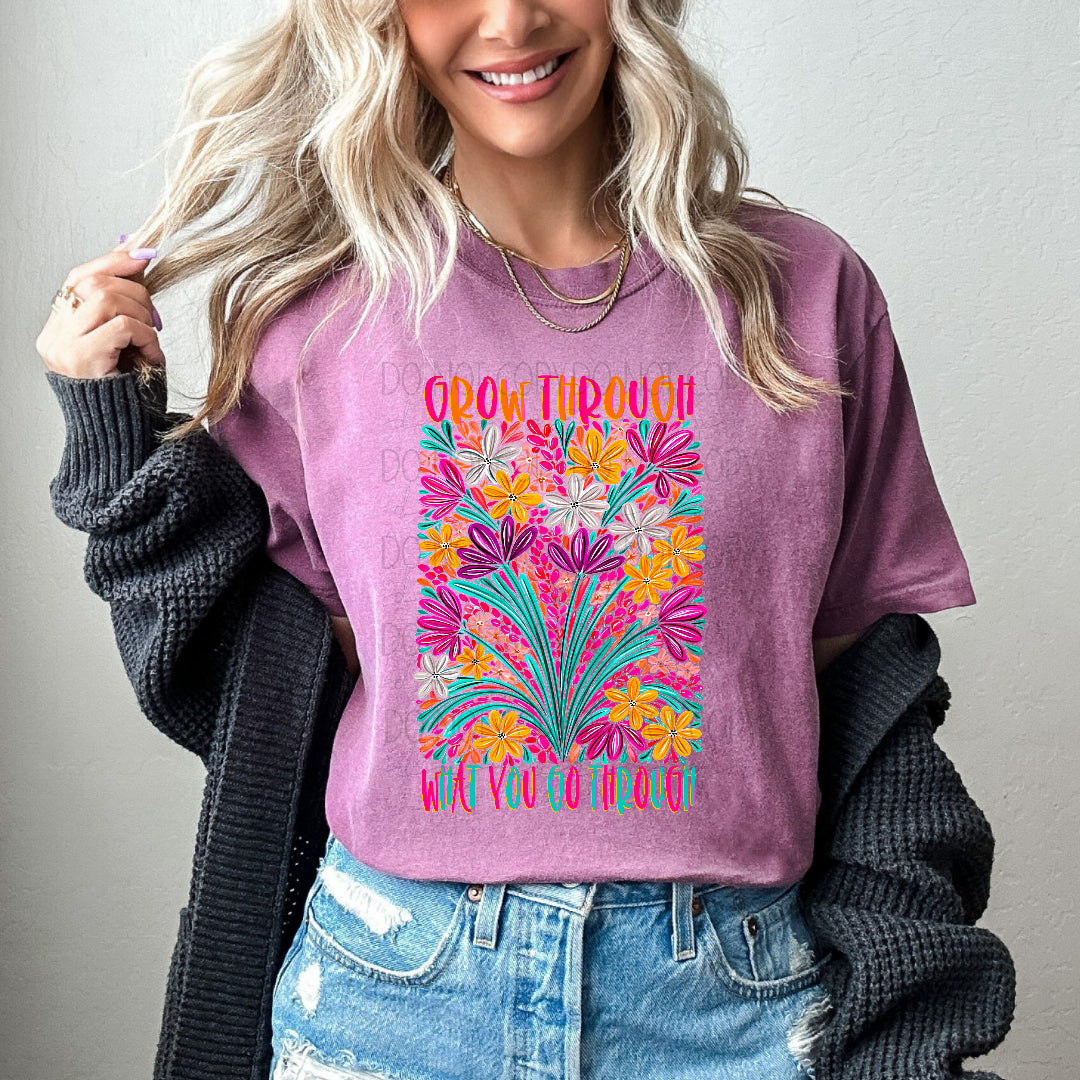 Grow through what you go through flowers (SSD) DTF Transfer