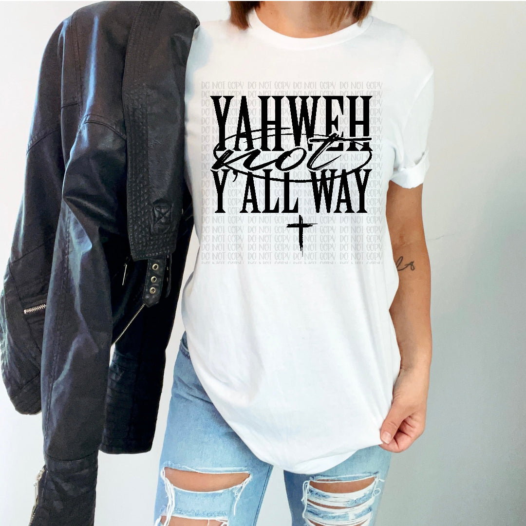 Yahweh not ya'll way BLACK (Kai) DTF Transfer