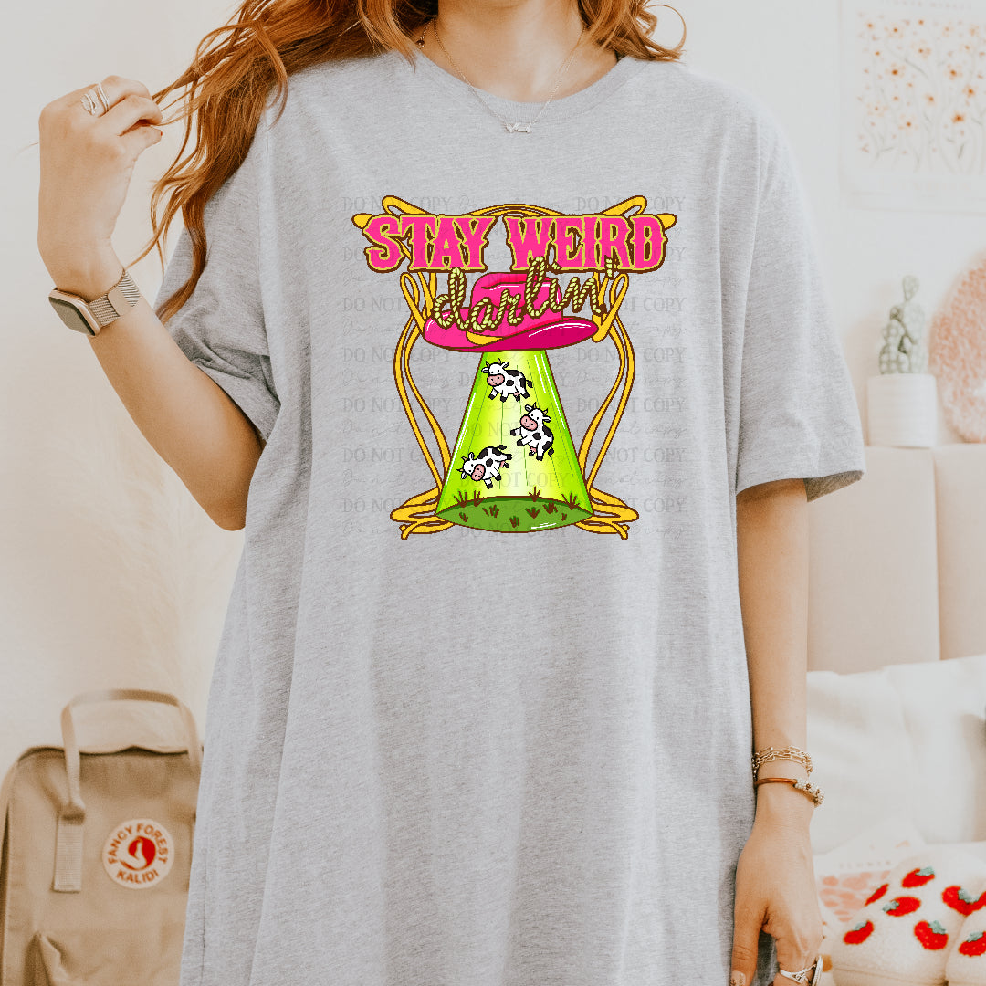 Stay weird darlin' (Kayndi) DTF Transfer