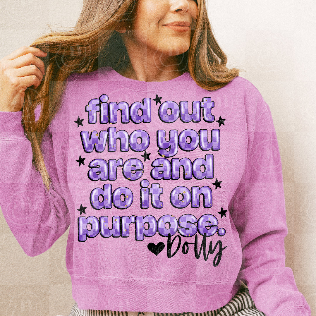 Find out who you are and do it on purpose- DP quote (unhinged) DTF Transfer