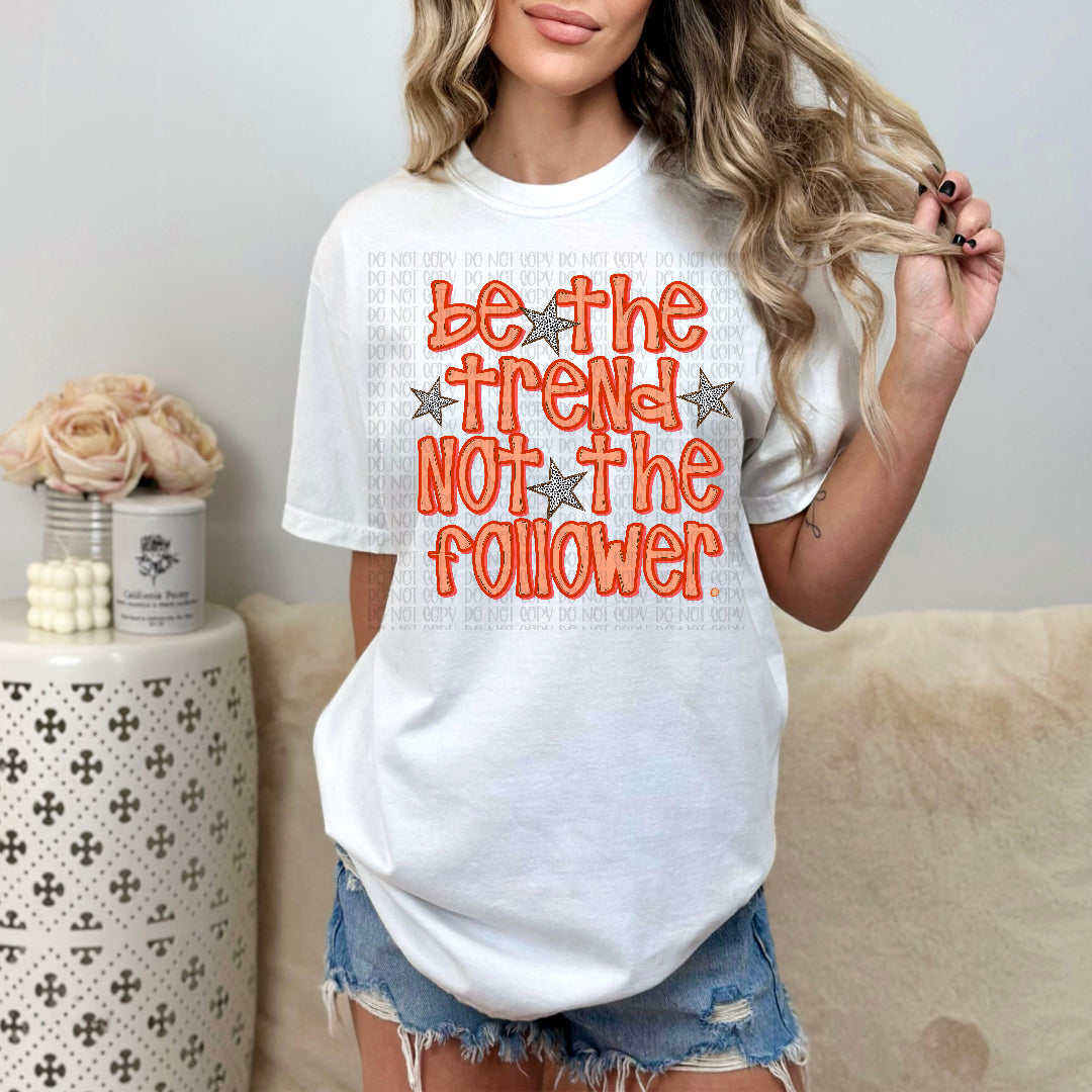 Be the trend not the follower orange (JBD) DTF Transfer