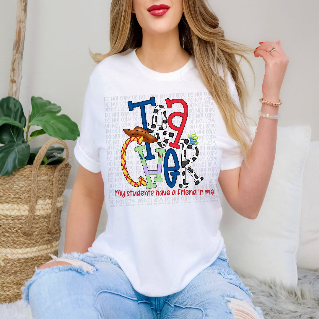 Teacher (my students have a friend in me) (SSD) DTF Transfer