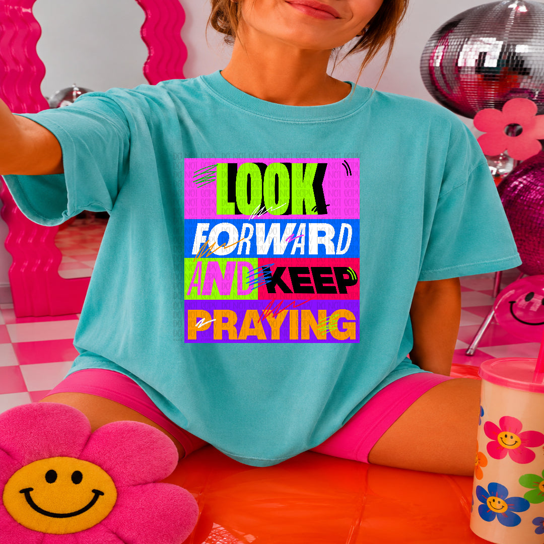 Look forward and keep praying (EMD) DTF Transfer