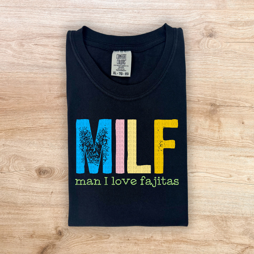 MILF man I love fajitas colorful grunge (Crafti) DTF Transfer