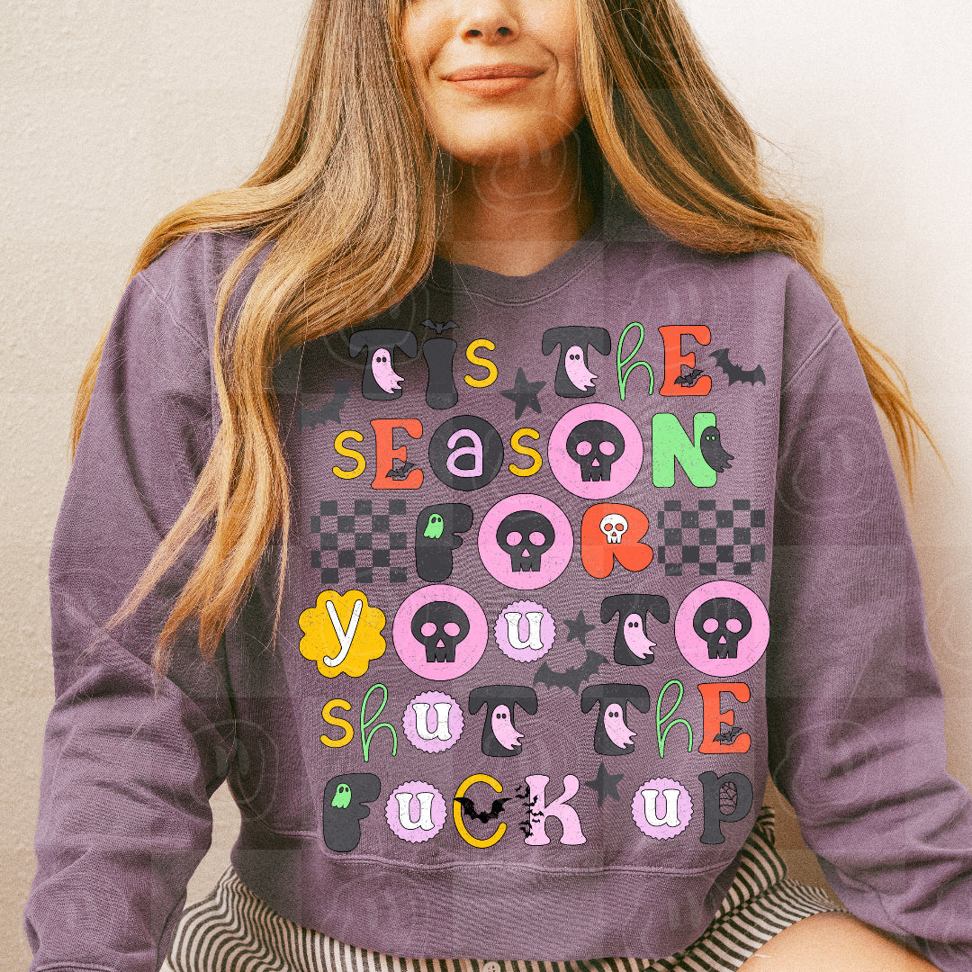Tis the season for you to shut the f@ck up (unhinged) DTF Transfer